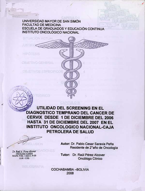Utilidad del Screening en el Diagnóstico Temprano del Cancer de Cervix desde 1 de Diciembre del 2006 Hasta 31 de Diciembre del 2007 en el Instituto Oncológico Nacional-Caja Petrolera de Salud