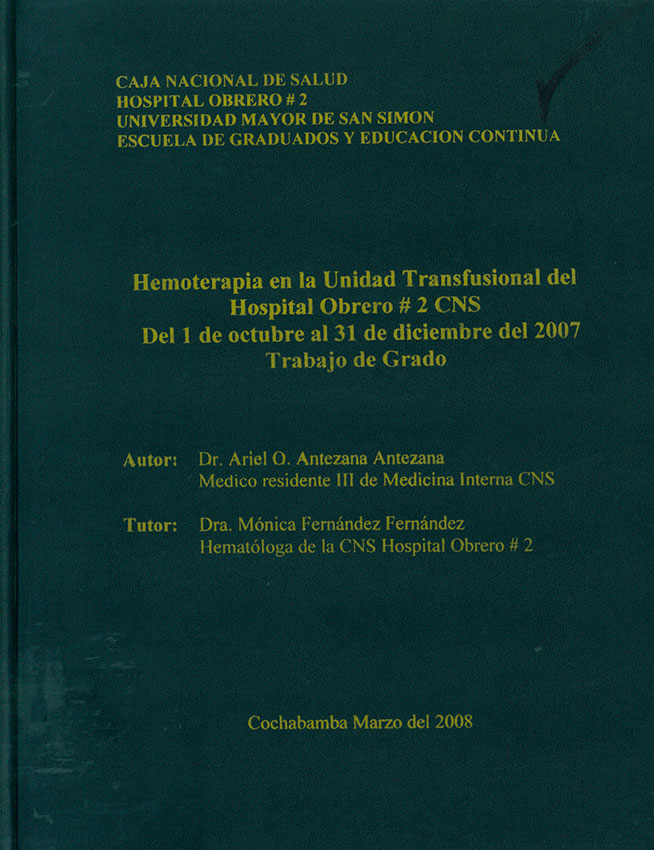 Hemoterapia en la unidad transfusional del hospital Obrero Nº 2 CNS Cochabamba-Bolivia del 1 de Octubre al 31 de Diciembre del 2007