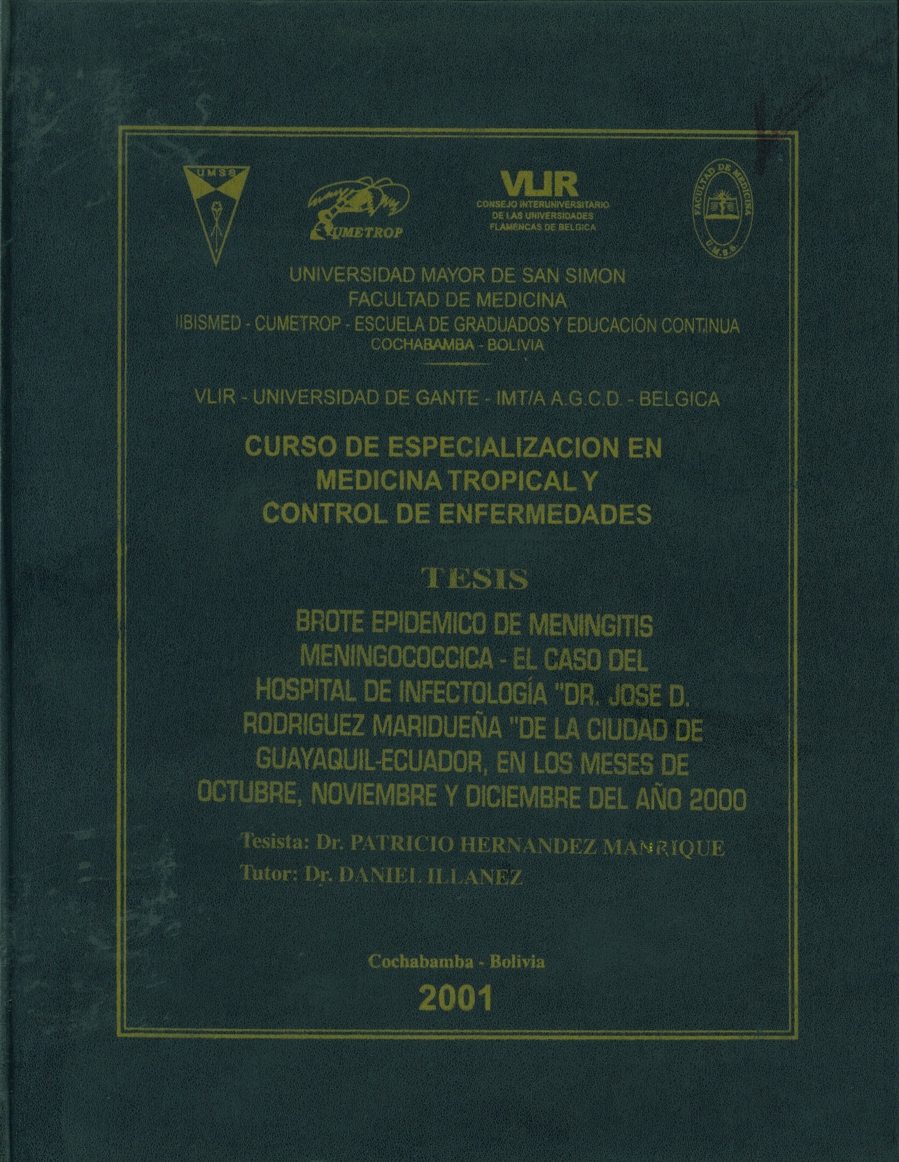 "Brote epidémico de meningitis meningococcica-el caso del hospital de infectología ""Dr. José D. Rodríguez Maridueña ""De la ciudad de Guayaquil-Ecuador, en los meses de octubre, noviembre y diciembre del año 2000"