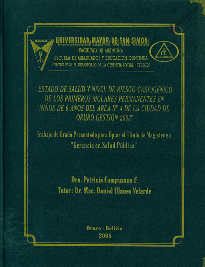 EStado de salud y nivel de riesgos cariogenico de los primeros molares permanentes en niños de 6 años del ßrea No. 4 de la ciudad de Oruro gestión 2003