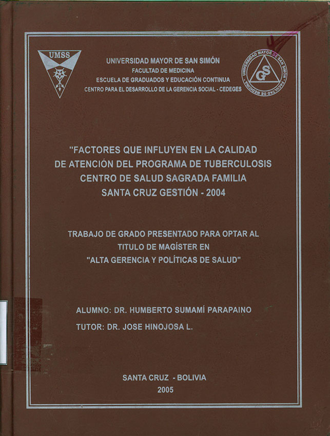 Factores que influyen en la calidad de atención del programa de tuberculos centro de salud Sagrada Familia Santa Cruz gestion 2004