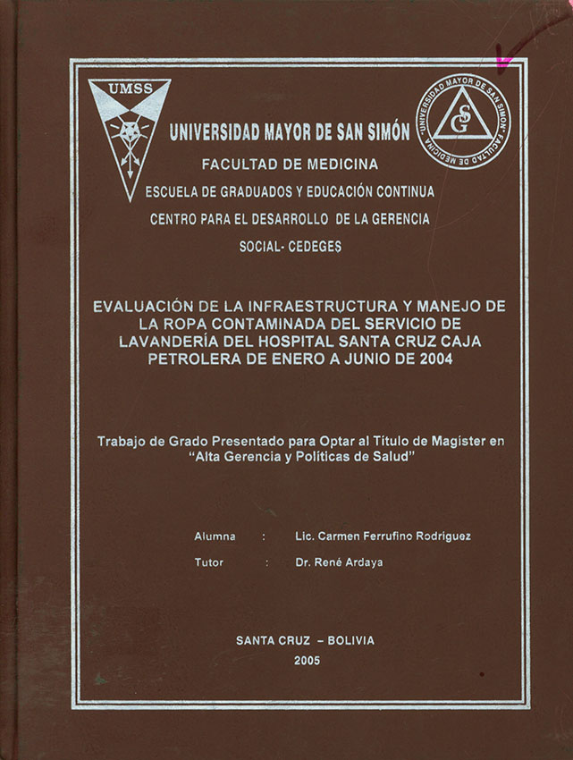 Evaluación de la infraestructura y manejo de la ropa contaminada del Servicio de lavanderia del Hospital Santa Cruz Caja Petrolera de enero a junio de 2005