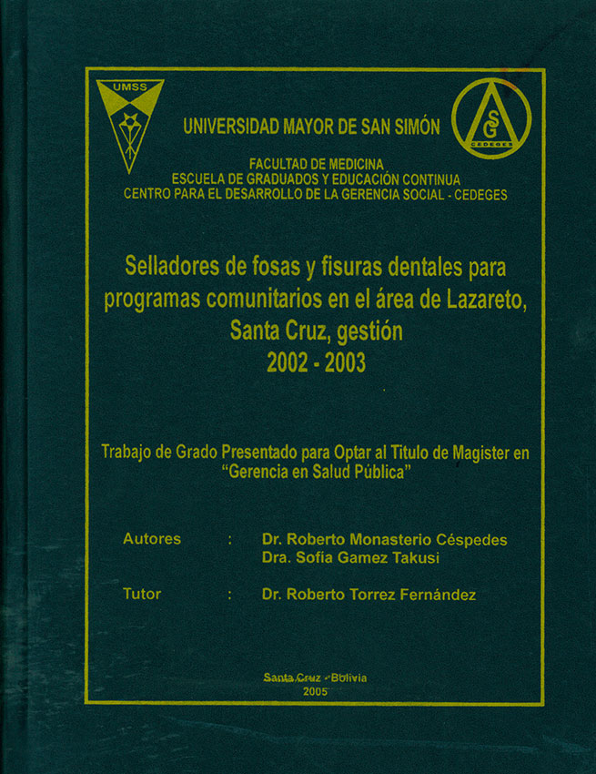 Selladores de fosas y fisuras dentales para programas comunitarios en el área de Lazareto, Santa Cruz, gestión 2002 - 2003