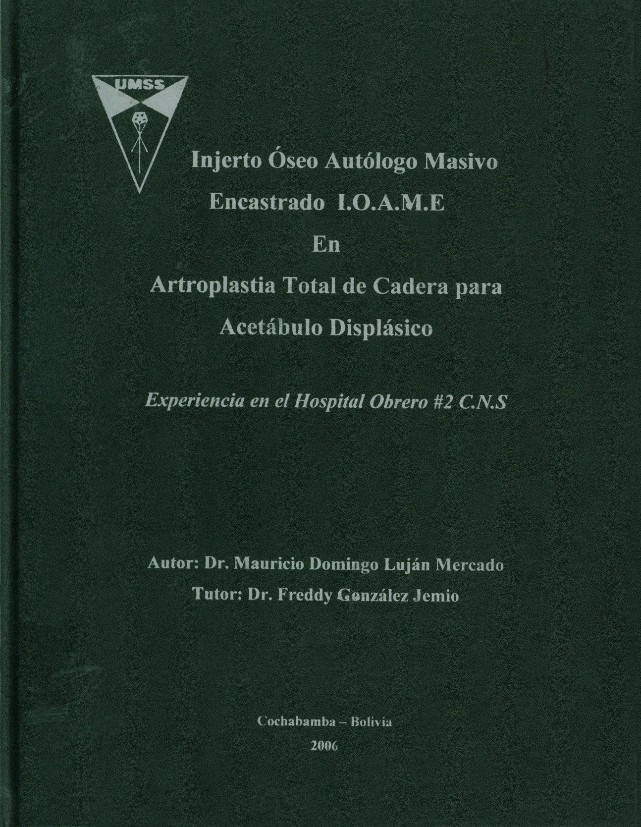 Injerto óseo autólogo masivo encastrado I. O. A. M. E  en artroplastía total de cadera para acetábulo displásico