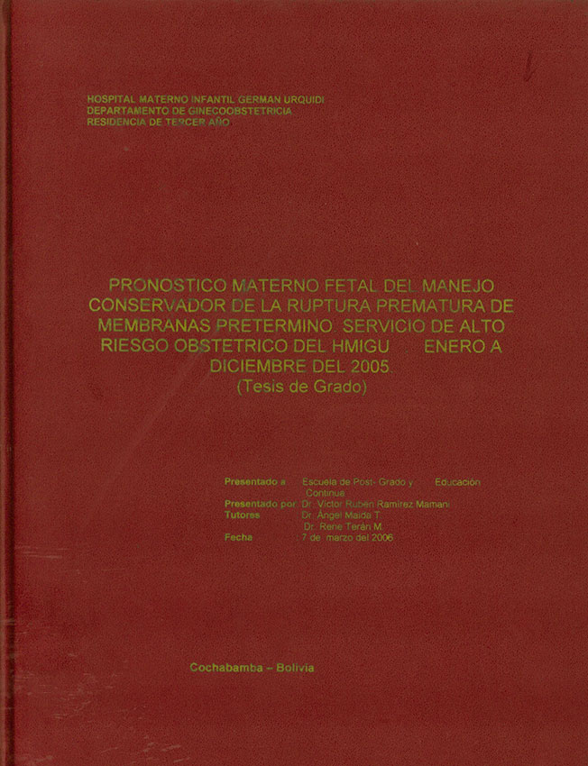 Pronóstico materno fetal del manejo conservador de la ruptura prematura de membranas pretermino. Servicio de alto riesgo obstetrico del HMIGU. Enero a diciembre del 2005