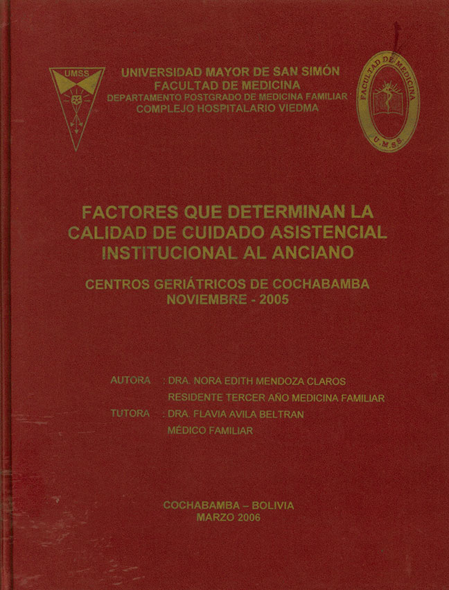 Factores que determinan la calidad de cuidado asistencial institucional al anciano centros geriatricos de Cochabamba noviembre -2005