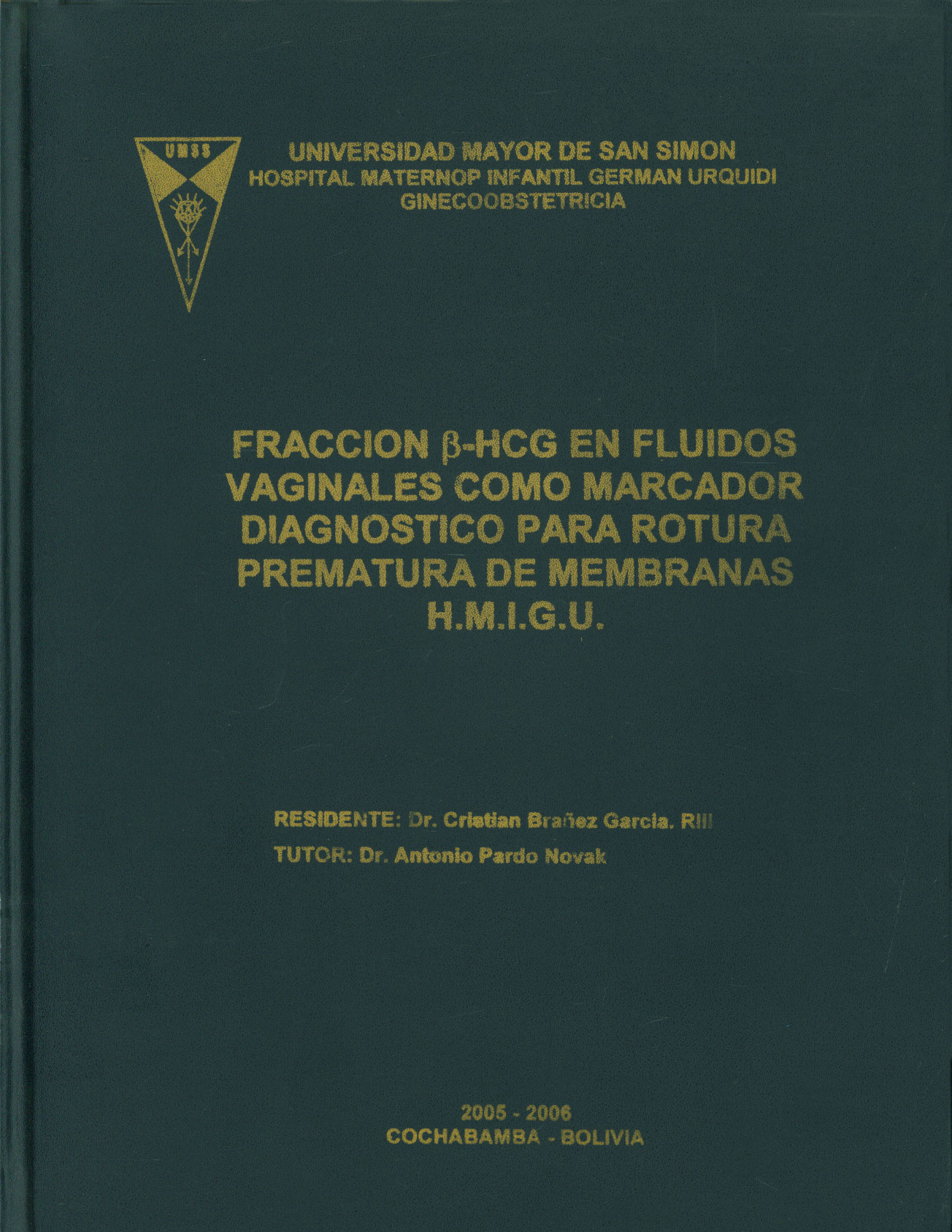 Fracción B-HCG en fluidos vaginales como marcador diagnóstico para rotura prematura de membranas H. M. I. G. U