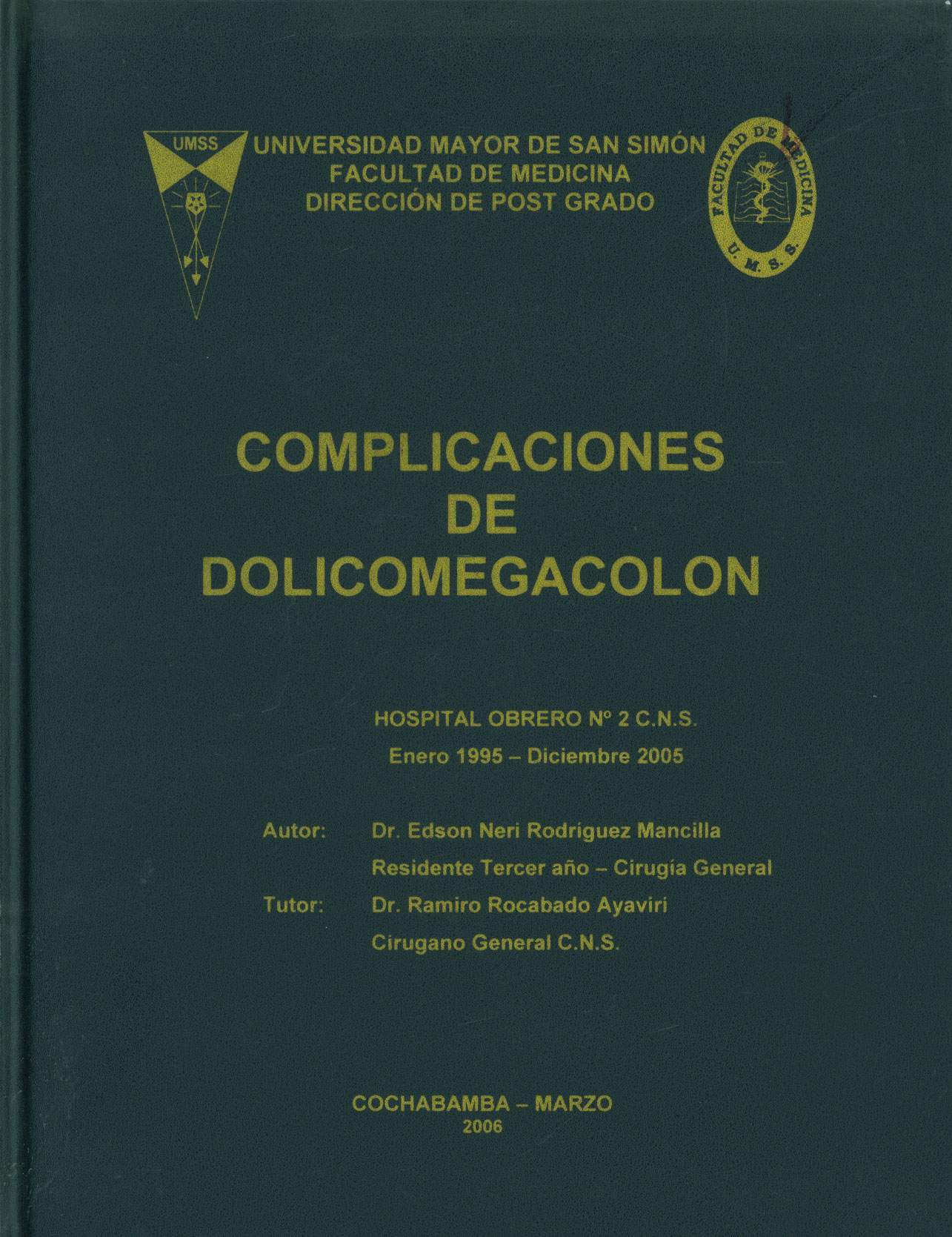 Complicaciones de dolicomegacolon. Hospital Obrero No. 2 C.N.S. enero 1995 - diciembre 2005