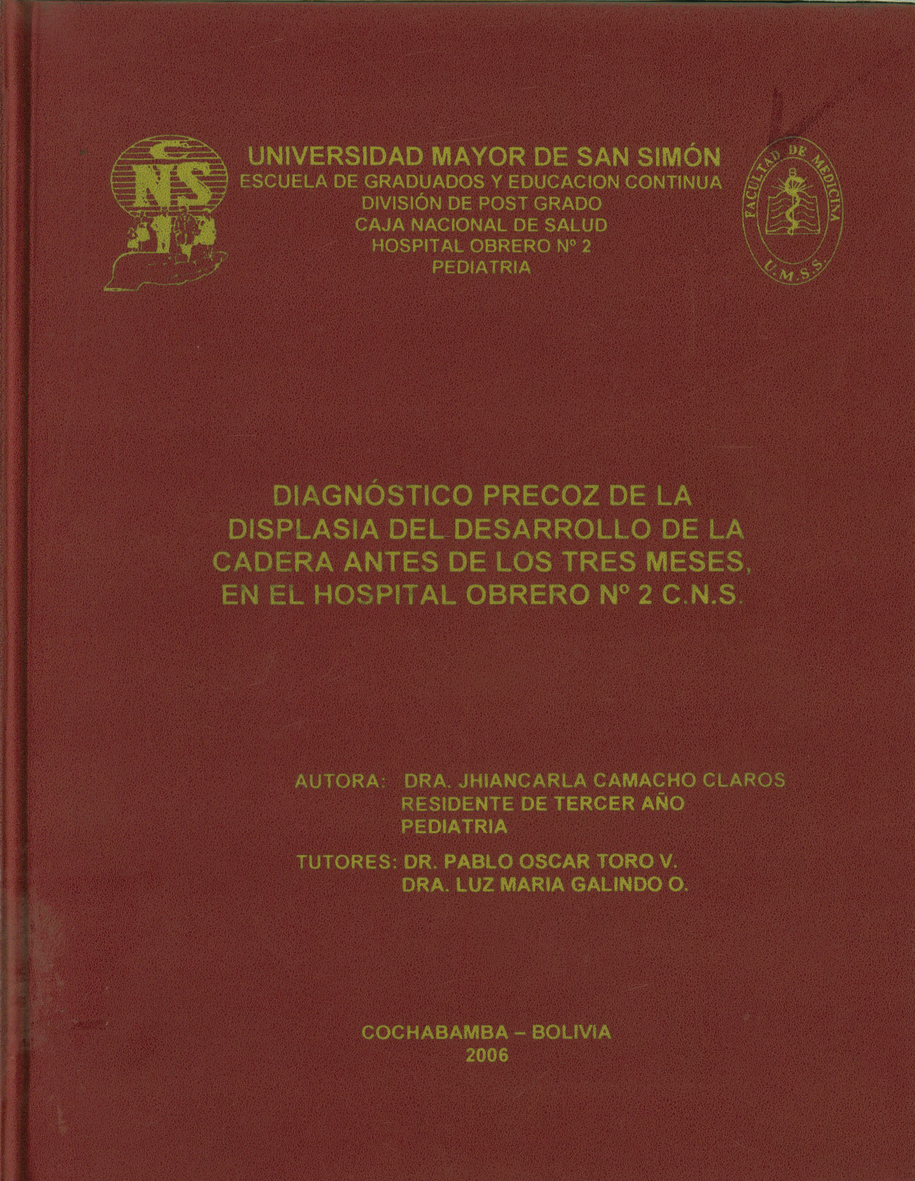 Diagnostico precoz de la displasia del desarrollo de la cadera antes de los tres meses en el hospital obrero N°2 C. N.S