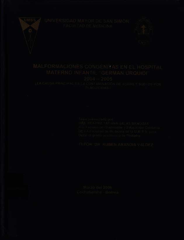 "Malformaciones congenitas en el Hospital Materno Infantil ""German Urquidi" " 2004 - 2005. ¿ La causa principal es la contaminación de aguas y suelos por plaguicidas? "