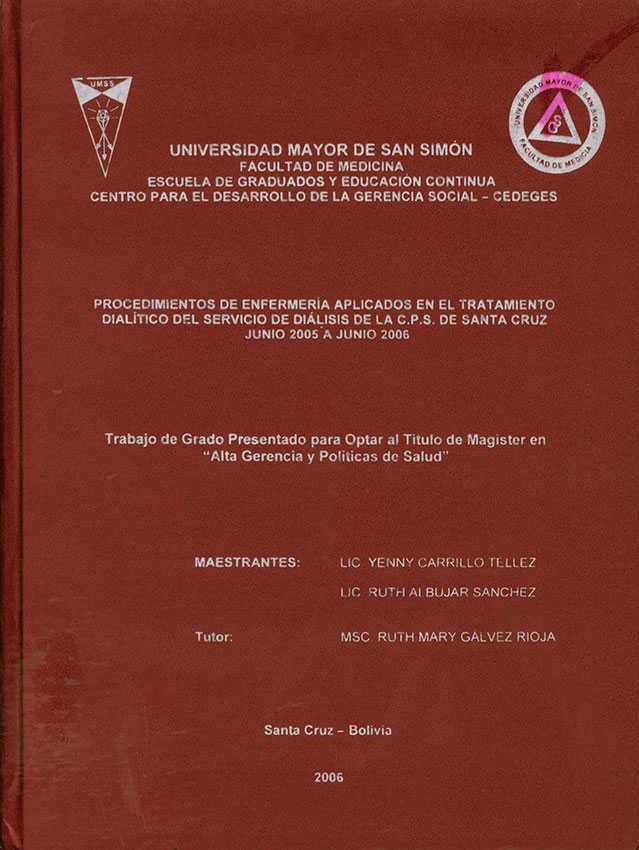 Procedimientos de enfermería aplicados en el tratamiento dialéctico del servicio de diálisis de la C. P. S. de Santa Cruz junio 2005 0 junio 2006