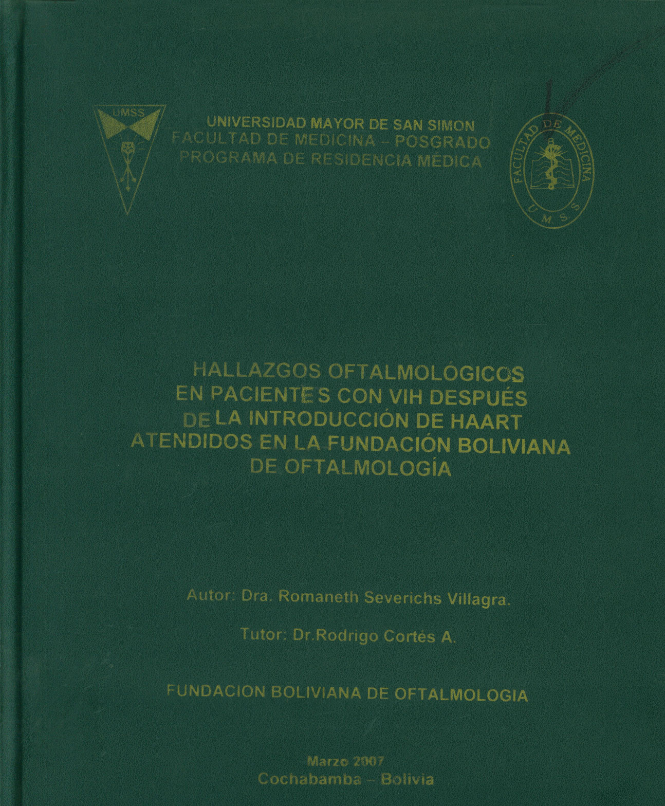 Hallazgos oftalmológicos en pacientes con VIH después de la introducción de HAART atendidos en la Fundación boliviana de oftalmología