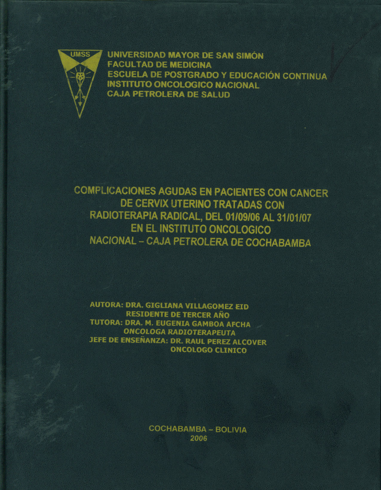 Complicaciones Agudas en pacientes con cancer de cervix uterino tratadas con radioterapia radical, del 01/09/06 al 31/01/07 en el instituto oncologico nacional -caja petrolera de Cochabamba