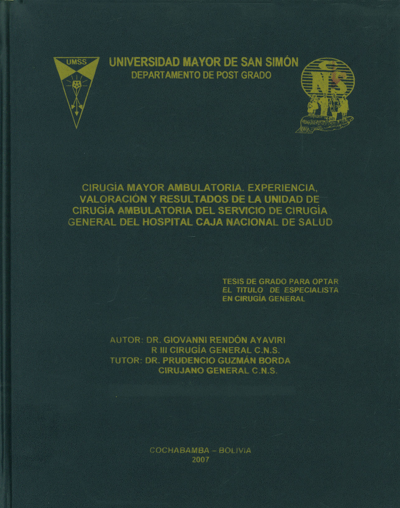 Cirugía mayor ambulatoria. Experiencia, valoración y resultados de la unidad de cirugía ambulatoria del servicio de cirugía general del Hospital Caja Nacional de Salud