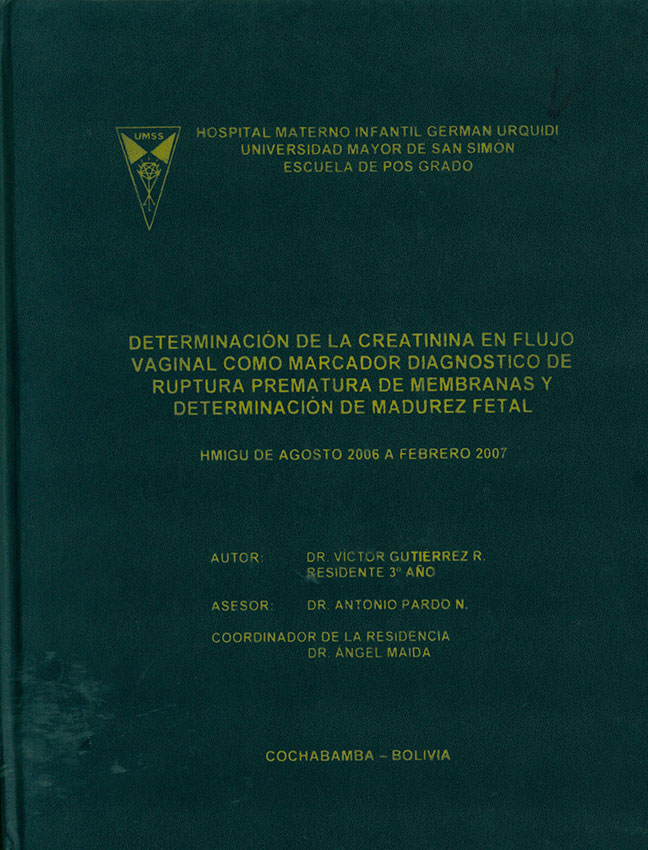 Determinación de la creatinina en flujo vaginal como marcador diagnóstico de ruptura prematura de membranas y determinación de madurez fetal HMIGU de agosto 2006 a febrero 2007