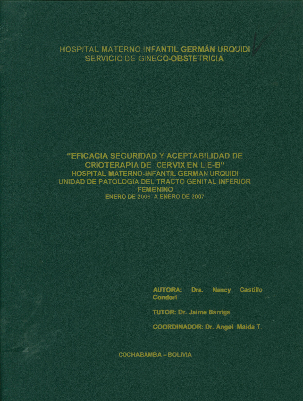 Eficacia seguridad y aceptabilidad de Crioterapia de cervix en LIE-B Hospital Materno-Infantil German Urquidi unidad de patologia del tracto Genit inferior femenino