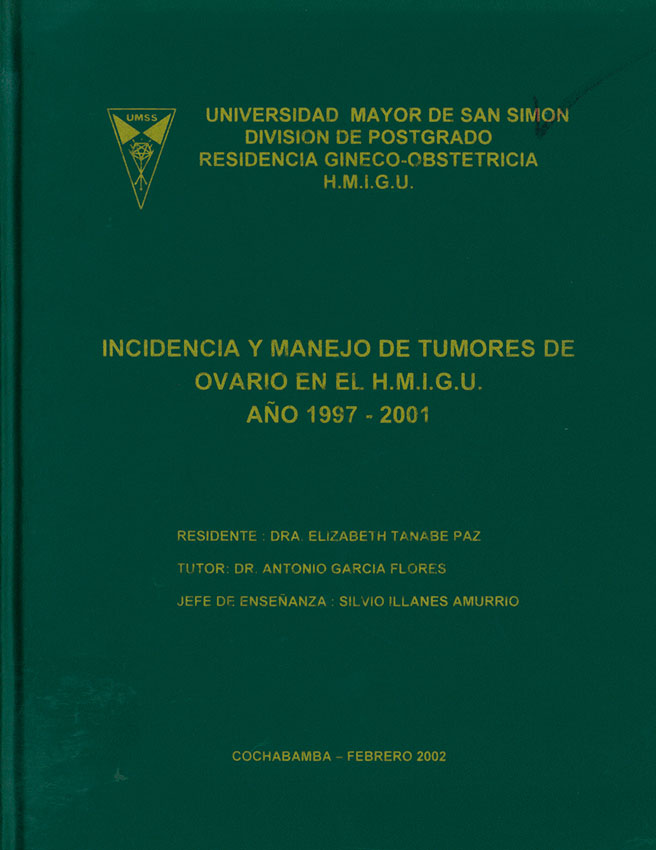 Incidencia y manejo de tumores de ovario en el H. M. I. G. U. año 1997 - 2001