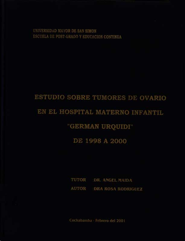 "Estudio sobre tumores de ovario en el Hospital Materno Infantil ""German Urquidi"""