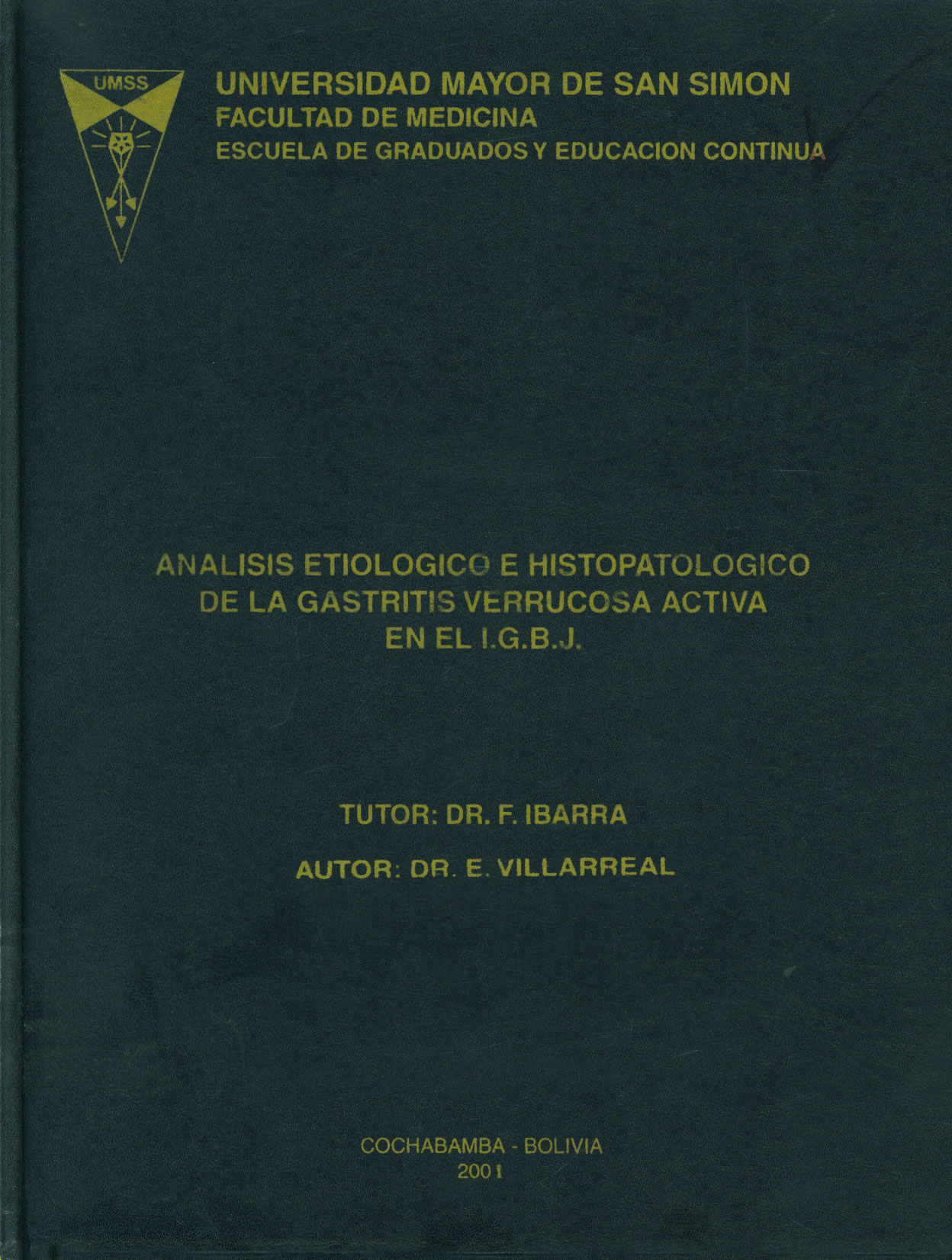Análisis etiológico e histopatológico de la gastritis verrucosa activa en el I. G. B. J