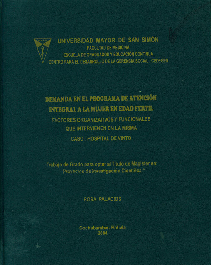 Demanda en el programa de atención integral a la mujer de edad fertil factores organizativos y funcionales que intervienen en la misma caso: Hospital de Vinto
