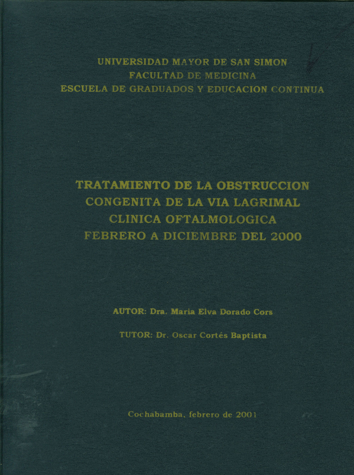 Tratamiento de la Obstrucción congénita de la vía lagrimal clínica oftalmológica febrero a diciembre del 2000