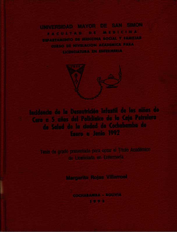 Incidencia de la desnutrición infantil de los niños de cero a 5 años del policlínico de la Caja Petrolera de Salud de la ciudad de Cochabamba de enero a junio 1992