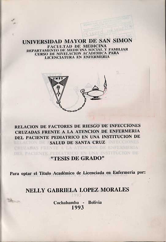 Relación de factores de riesgo de infecciones cruzadas frente a la atencion de enfermeria del paciente pediatrico en una institucion de salud de Santa Cruz