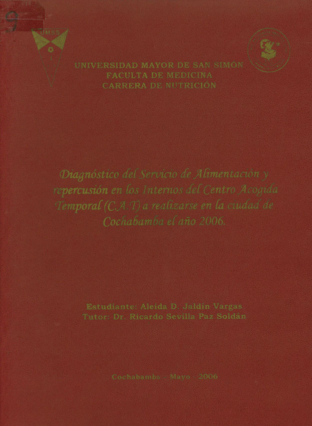 Diagnostico del servicio de alimentacion y repercusion en los internos del centro acogida temporal (CAT) a realizarse en la ciudad de Cochabamba el año 2006