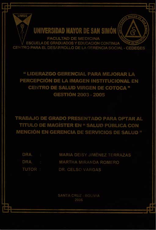 Liderazgo gerencial para mejorar la percepcion de la imagen institucional en centro de salud Virgen de Cotoca gestion 2003-2005