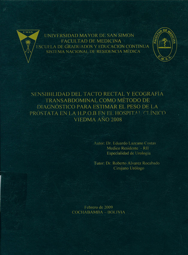 Sensibilidad del tacto rectal y ecografia transabdominal como metodo de diagnostico para estimar el peso de la prostata en la H.P.O.B. en el hospital clinico viedma año 2008