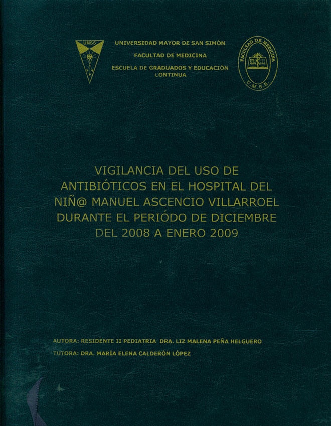 Vigilancia del uso de antibioticos en el Hospital del Niño Manuel Ascencio Villarroel durante el periodo de diciembre del 2008 a enero 2009