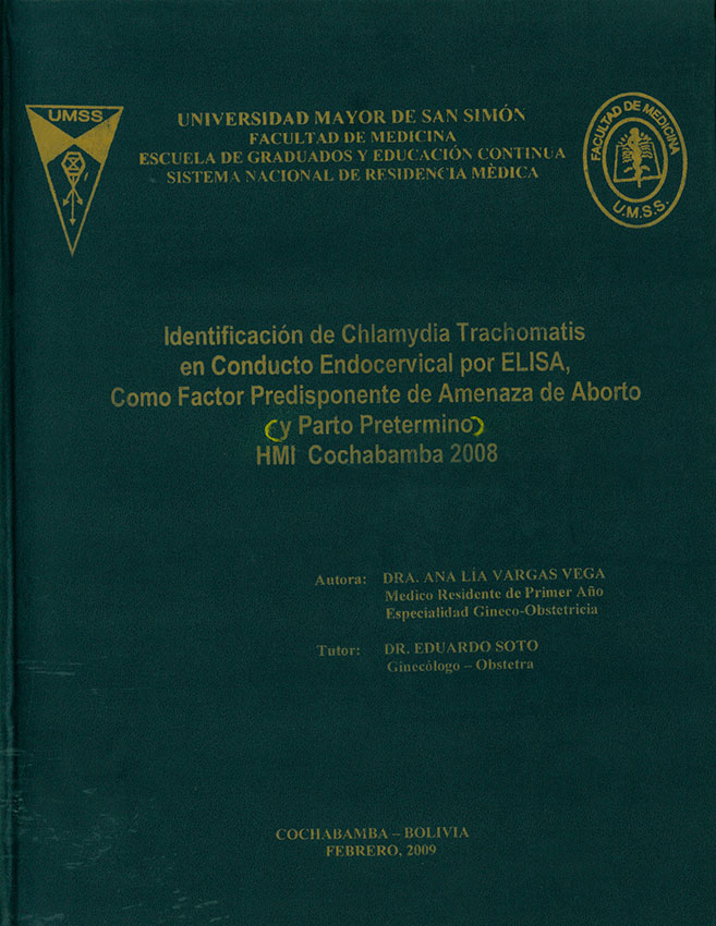 Identifiacacion de Chlamydia trachomatis en conducto endocervical por Elisa como factor predisponente de amenaza de aborto (y parto pretermino) HMI cochabamba 2008