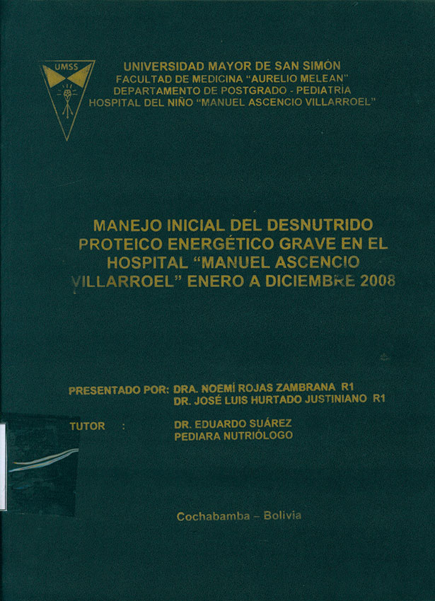"Manejo inicial del desnutrido proteico energetico grave en el Hospital ""Manuel Ascencio Villarroel "" enero a diciembre 2008"