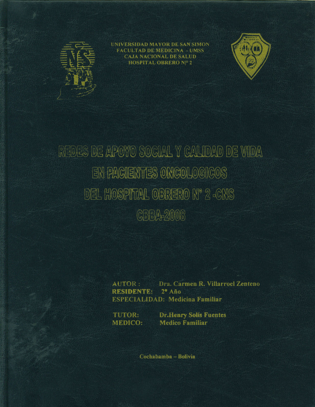 Redes de apoyo social y calidad de vida en pacientes oncologicos del Hospital Obrero Nº 2 CNS CBBa-2008