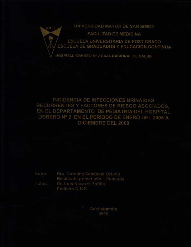 Incidencia de infecciones urinarias  recurrentes y factores de riesgo asociados, en el departamento de pediatria del hospital Obrero Nº 2 en el periodo de enero del 2006 a diciembre del 2008