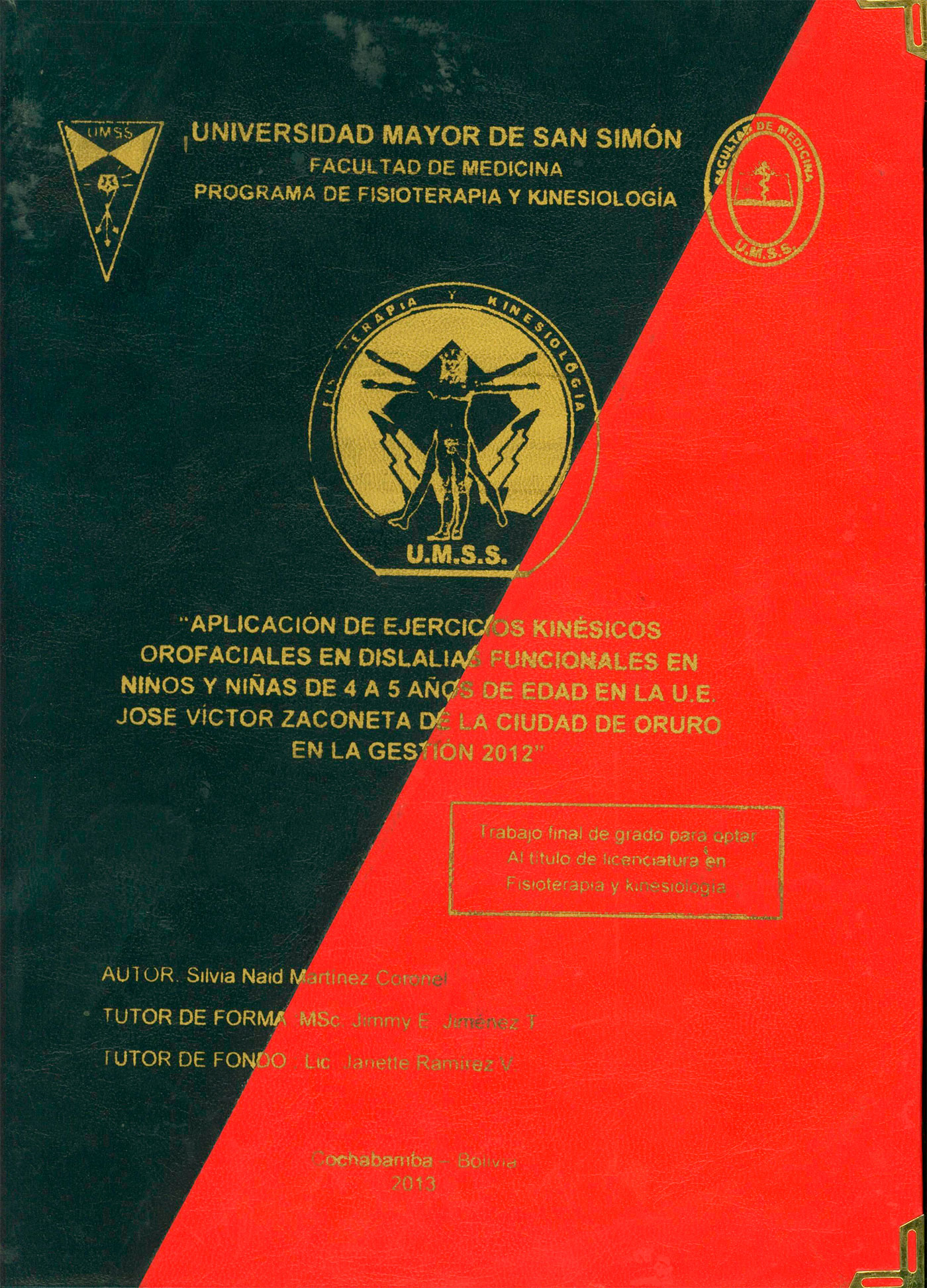 Aplicación de ejercicios kinésicos orofaciales en dislalias funcionales en niños y niñas de 4 a 5 años de edad en la U. E. José Víctor Zaconeta de la ciudad de Oruro en la gestión 2012