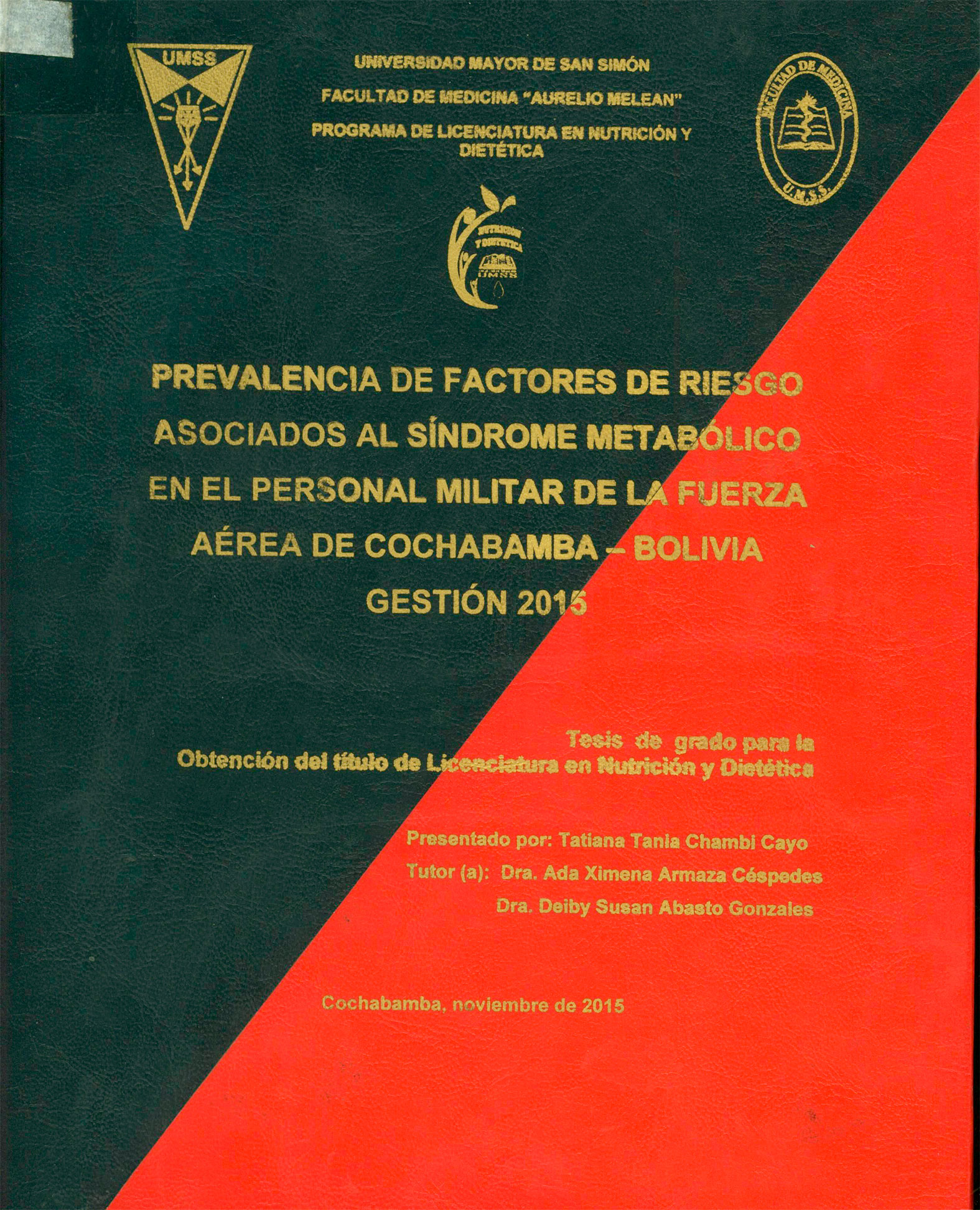 Prevalencia de factores de riesgo asociados al síndrome metabólico en el personal militar de la fuerza aérea de Cochabamba-Bolivia gestión 2015
      <i>es</i>