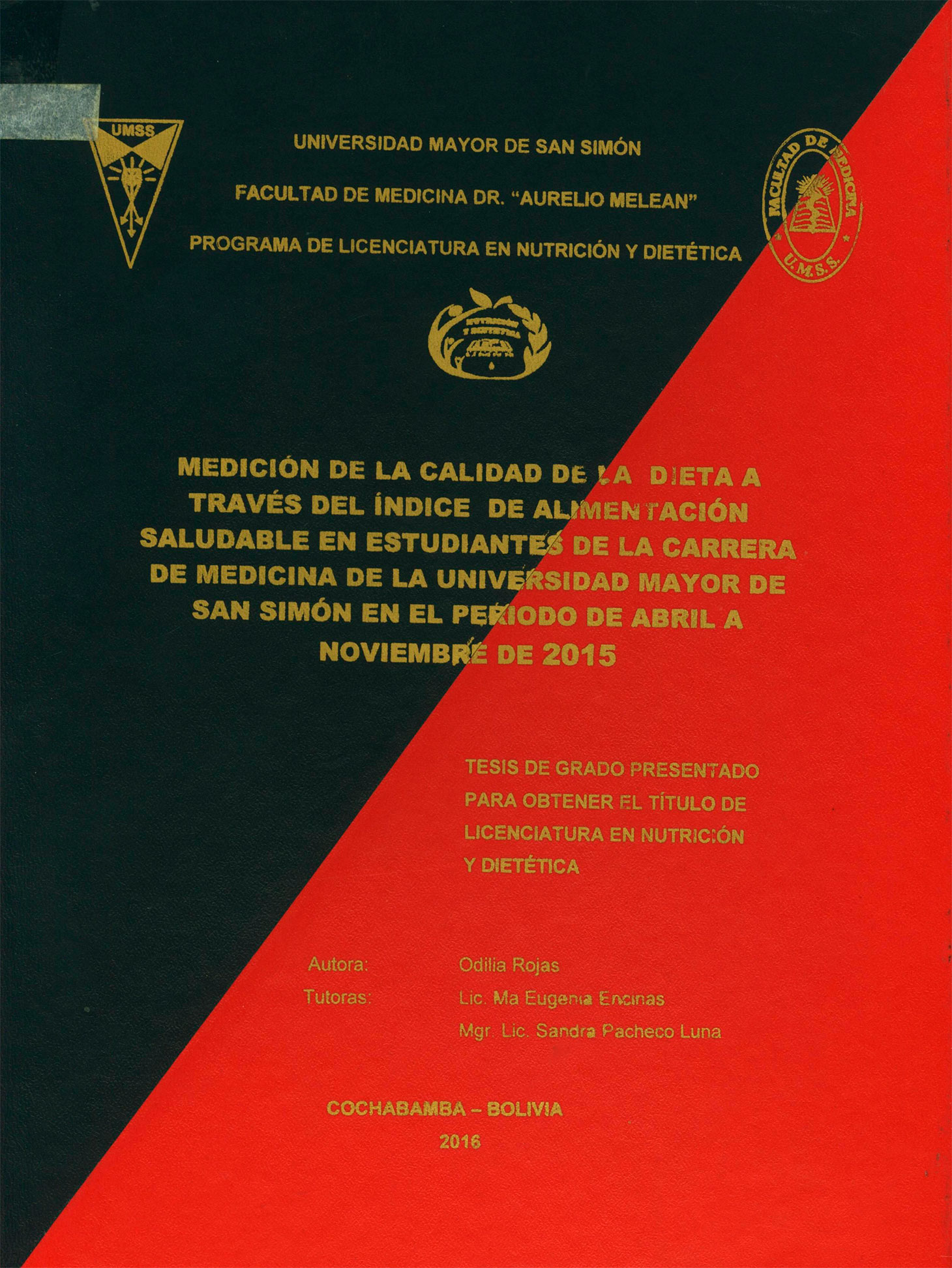 Medición de la calidad de la dieta a través del indice de alimentación saludable en estudiantes de la carrera de medicina de la Universidad Mayor de San Simón en el periodo de abril a noviembre de 2015
      <i>es</i>