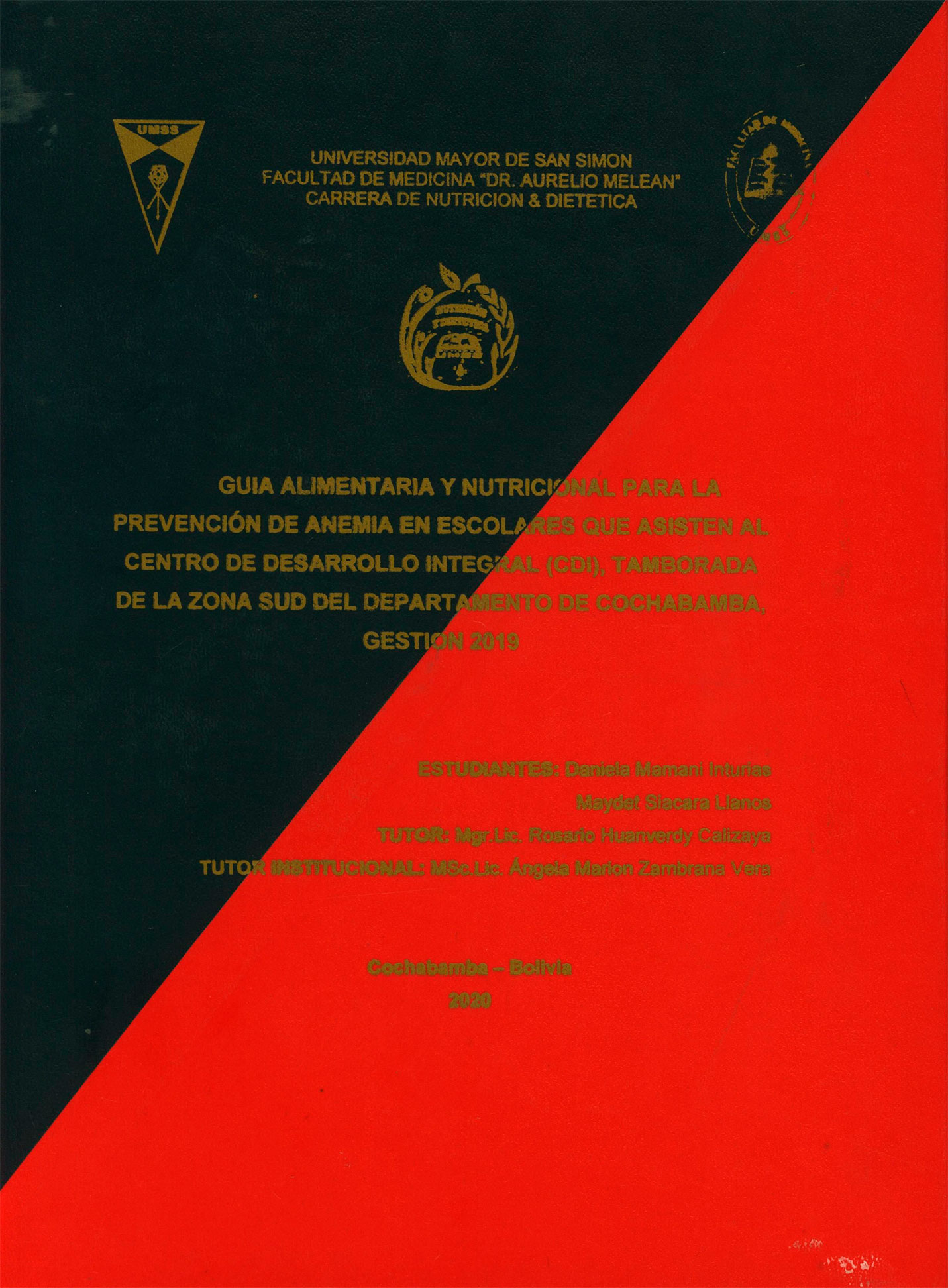 Guía alimentaria y nutricional para la prevención de anemia en escolares que asisten al centro de desarrollo integral (CDI), Tamborada de la zona sud del departamento de Cochabamba, gestión 2019
      <i>es</i>
